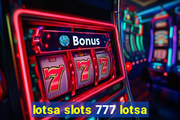 lotsa slots 777 lotsa